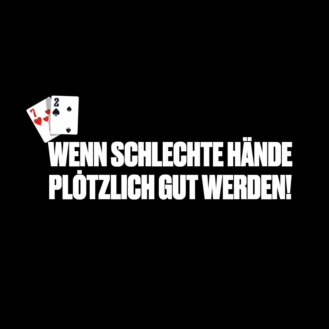 Poker lernen: Wie schlechte Pokerhände zu guten werden